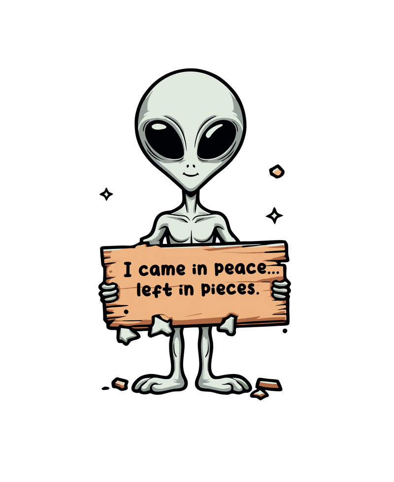 Alien I come in peace left in pieces