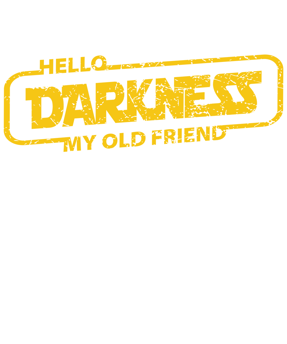 HALLO DUNKELHEIT, MEIN ALTER FREUND