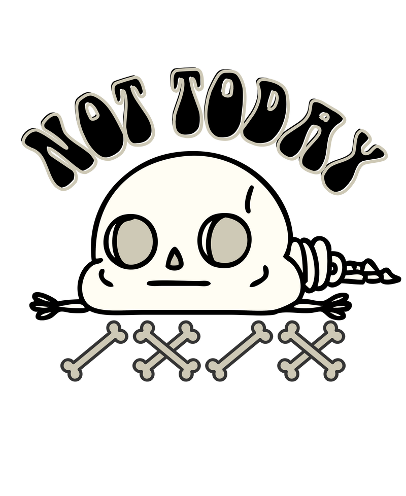 not today