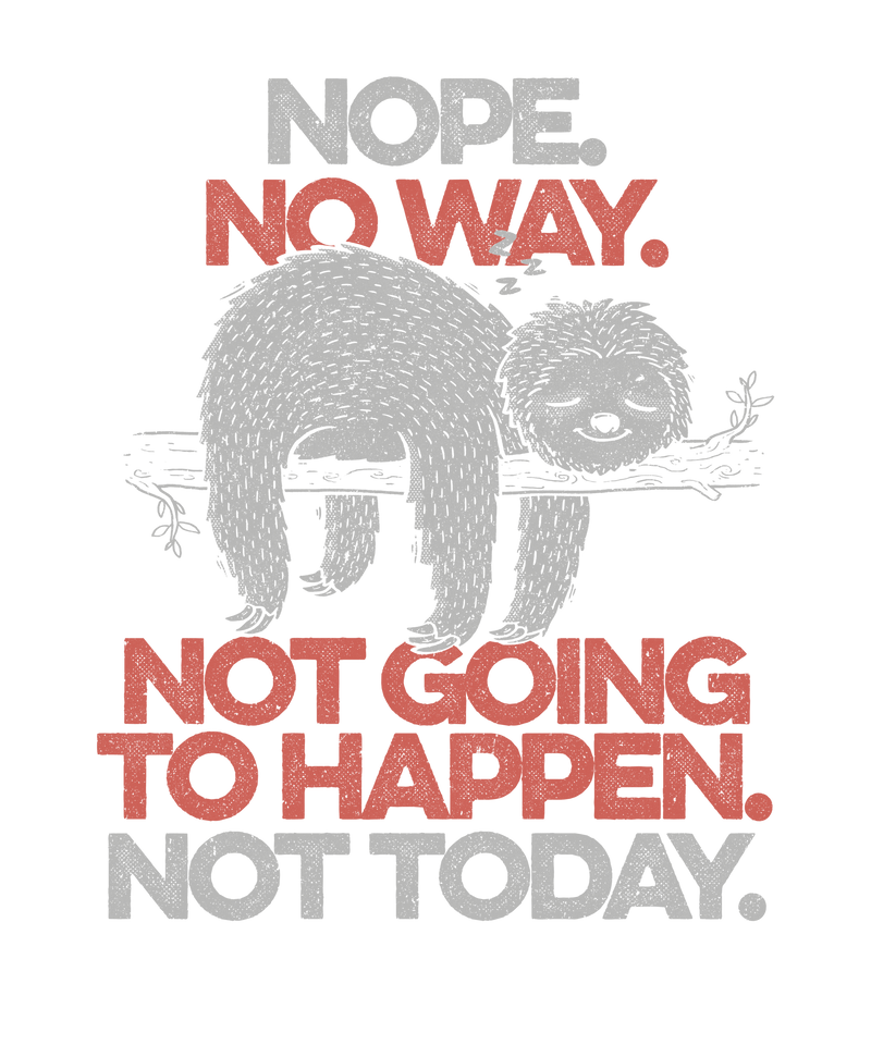 Nope Lazy Sloth Funny Gift