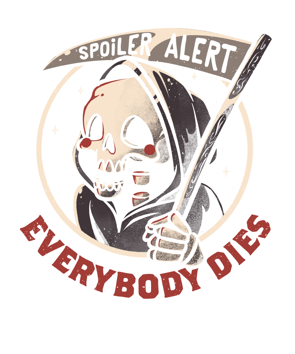Spoiler Alert - Funny Skull Grim Reaper