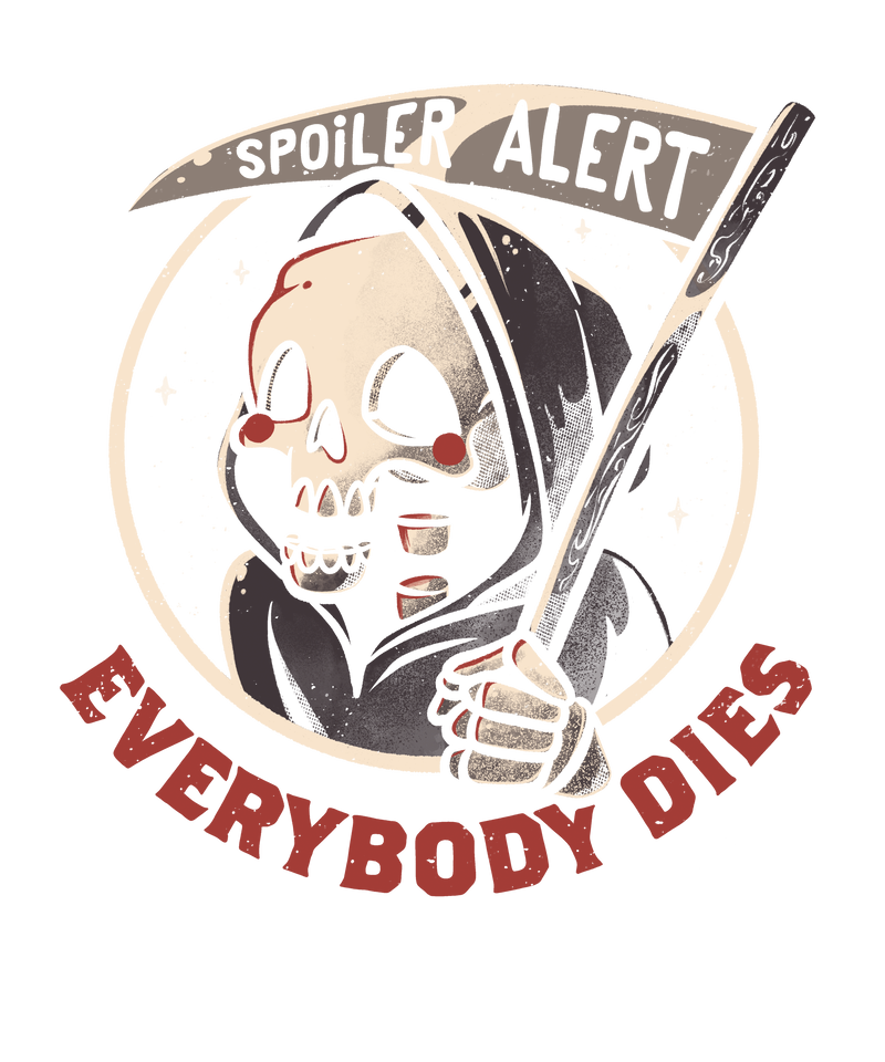 Spoiler Alert - Funny Skull Grim Reaper
