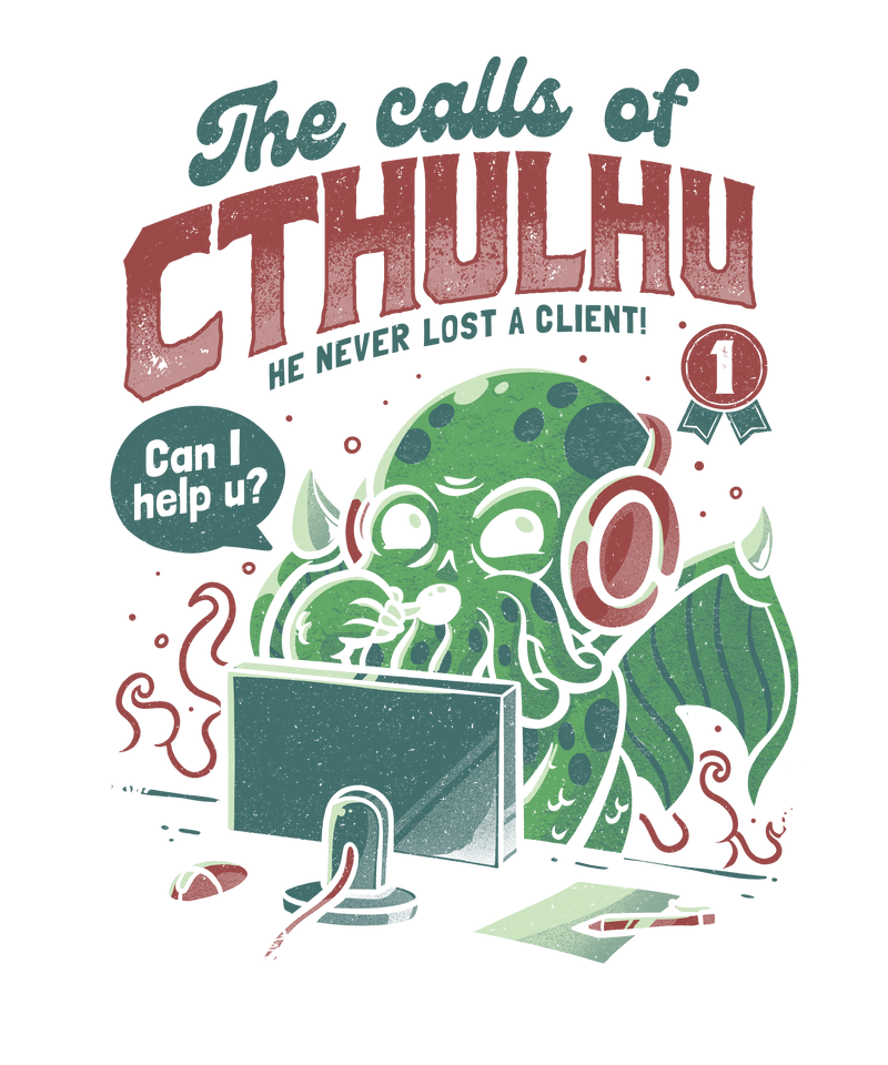 The Calls Of Cthulhu - Funny Horror Monster Gift
