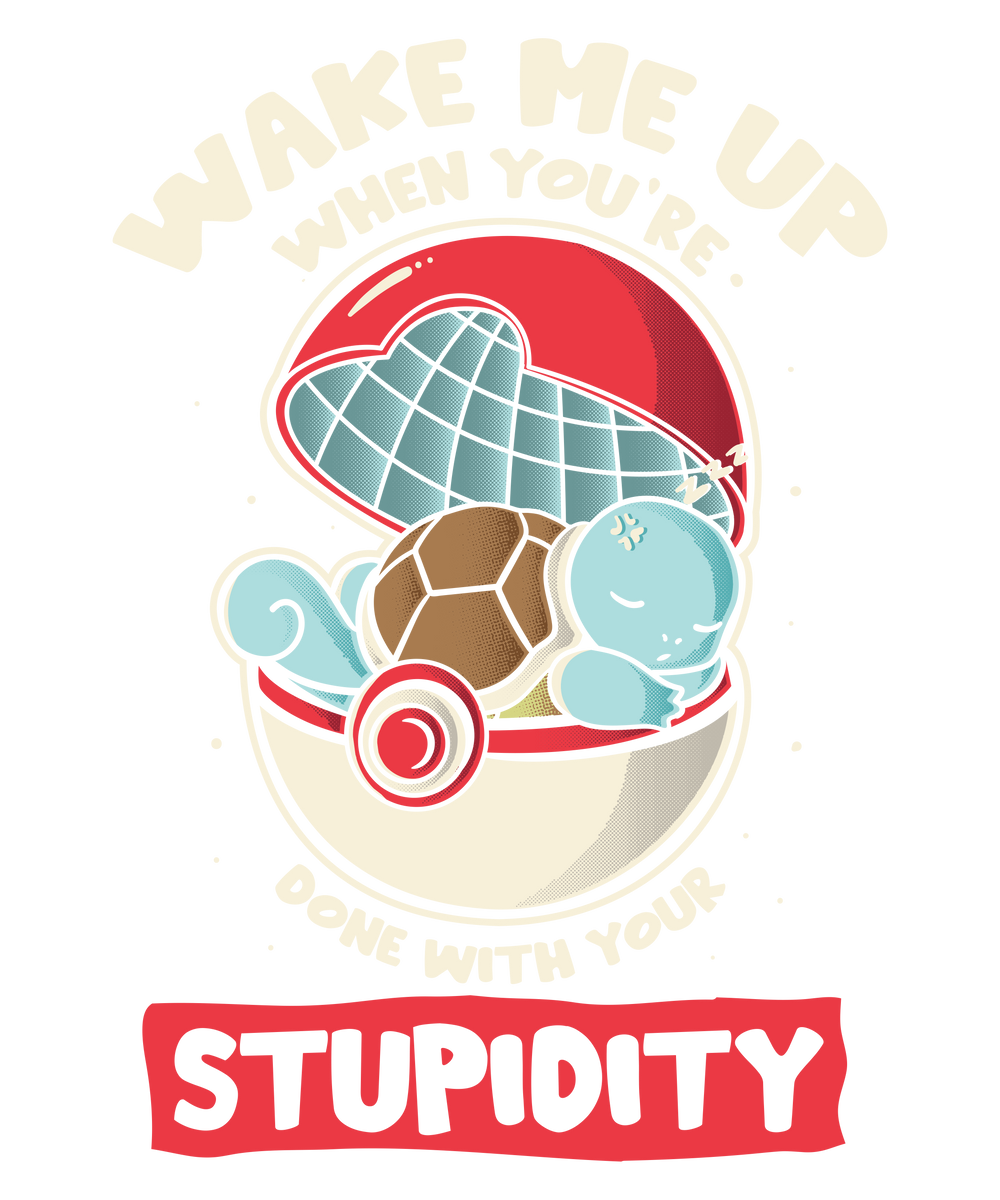 done with your stupidity