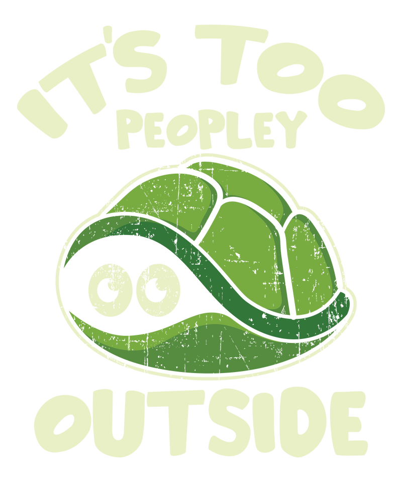 It's too peopley outside