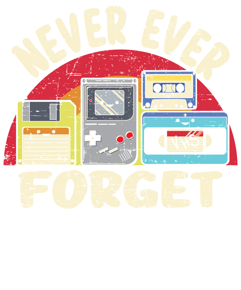 never ever forget