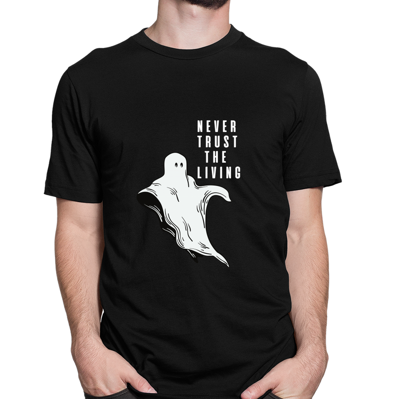 never trust the living als T-Shirt