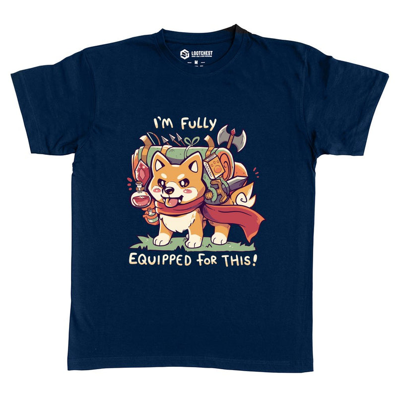 Fully Equipped for This als T-Shirt