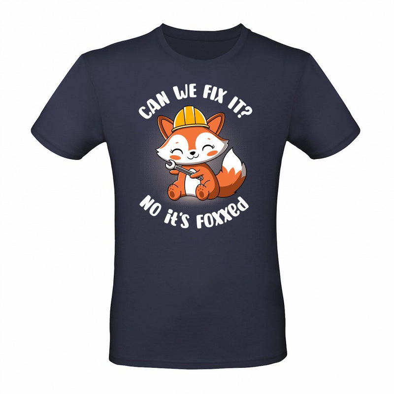 Can we fix it no its foxxed als T-Shirt