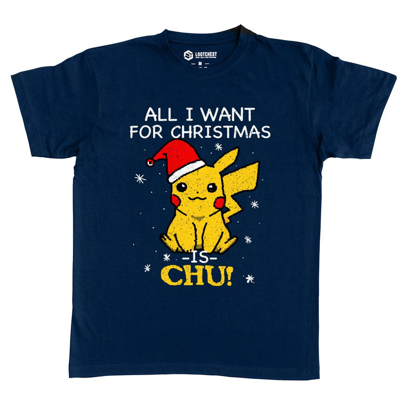 All I Want for Christmas is Chu als T-Shirt