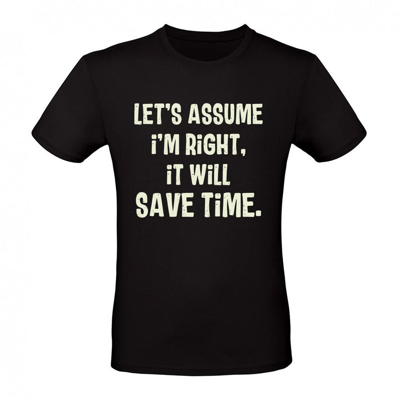 it will save time als T-Shirt