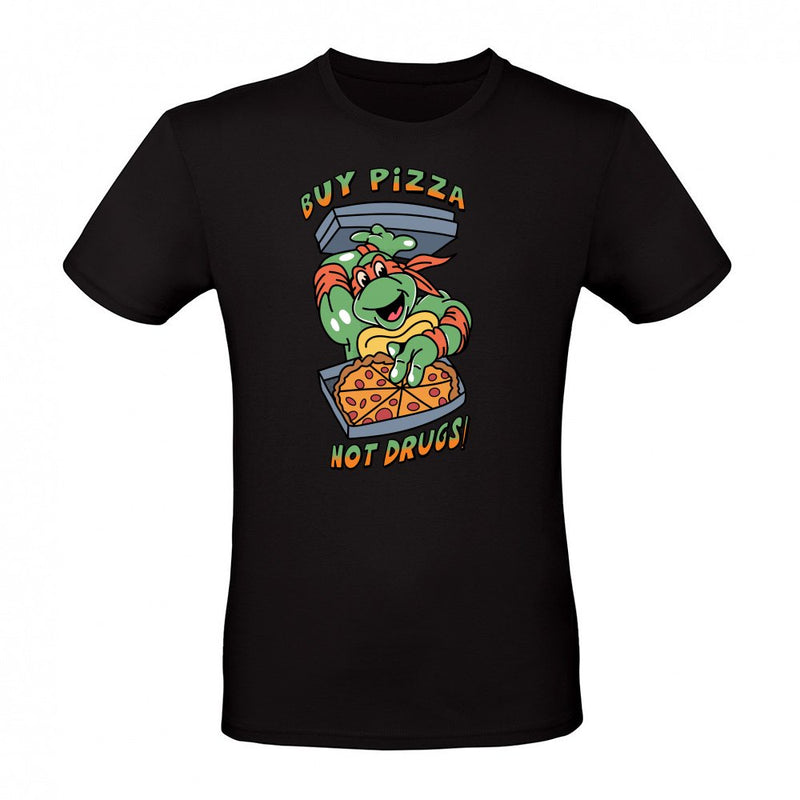 buy pizza not Drugs Teenage mutant ninja turtles als T-Shirt