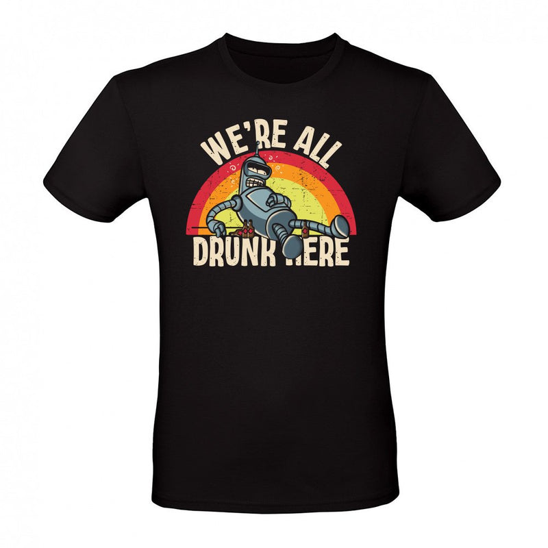 we are all drunk here als T-Shirt
