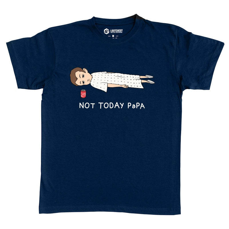Not today Papa als T-Shirt