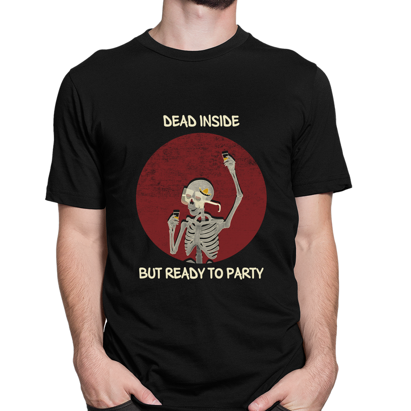 Dead inside but ready to party als T-Shirt