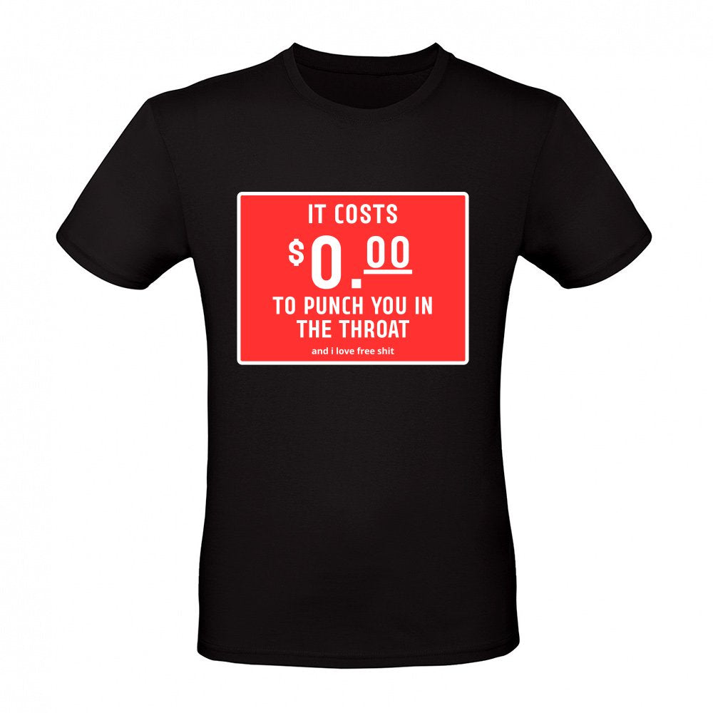 It Costs 0 00 to Punch You in the Throat
